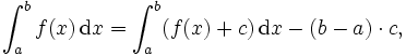 \int_a^bf(x)\,\mathrm dx=\int_a^b(f(x)+c)\,\mathrm dx-(b-a)\cdot c,