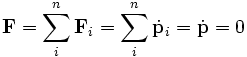 \mathbf F = \sum_i^n \mathbf F_i = \sum_i^n \dot \mathbf p_i = \dot \mathbf p = 0