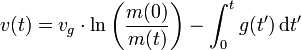 v(t) = v_{g} \cdot \ln \left(\frac{m(0)}{m(t)}\right) - \int_{0}^{t} g(t') \, \mathrm dt'