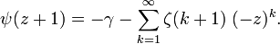 \psi(z+1)= -\gamma -\sum_{k=1}^\infty \zeta (k+1)\;(-z)^k.