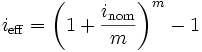 i_{\mathrm{eff}} = \left( 1 + \frac{i_{\mathrm{nom}}}{m} \right)^m - 1