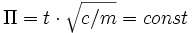 \Pi = t \cdot \sqrt{c / m} = const