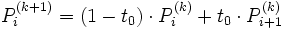 P_i^{(k+1)} = (1-t_0) \cdot P_i^{(k)} + t_0 \cdot P_{i+1}^{(k)}