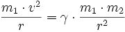  \frac{m_1 \cdot v^2}{r} = \gamma \cdot \frac{m_1 \cdot m_2}{r^2} 