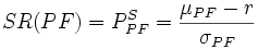 SR(PF)=P^S_{PF}=\frac {\mu_{PF}-r} {\sigma_{PF}}