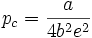  p_c=\frac{a}{4b^2 e^2}