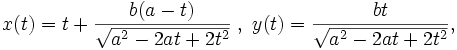  x(t) = t + \frac{b(a-t)}{\sqrt{a^2-2at + 2t^2}}\; ,\ y(t) = \frac{bt}{\sqrt{a^2-2at + 2t^2}}, 