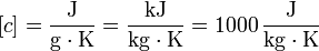 [c] = \mathrm{\frac{J}{g\cdot K}} = \mathrm{\frac{kJ}{kg\cdot K}} = 1000 \, \mathrm{\frac{J}{kg\cdot K}}
