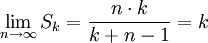 \lim_{n \to \infty}S_k = \frac{n \cdot k}{k+n-1} = k