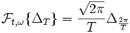 \mathcal F_{t,\omega}\{\Delta_T\}=\frac{\sqrt{2\pi}}{T}\Delta_{\frac{2\pi}T}