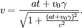 v=\frac{a t + v_0 \gamma}{\sqrt{1+\frac{(a t + v_0 \gamma)^2}{c^2}}}.