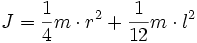 J = {1 \over 4} m \cdot r^2 + {1 \over 12} m \cdot l^2