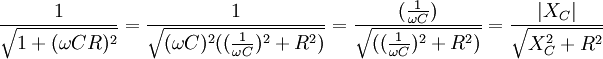 
\frac {1} {\sqrt{ 1 + (\omega CR)^2}}=\frac {1} {\sqrt{({\omega C})^2 ((\frac {1}{\omega C})^2 + R^2)}}=\frac {(\frac {1}{\omega C})} {\sqrt{ ((\frac {1}{\omega C})^2 + R^2)}}=\frac{\vert X_C \vert}{\sqrt{X_C^2 + R^2}}

