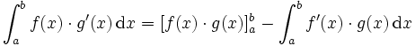  \int_a^b f(x)\cdot g'(x)\,\mathrm{d}x 
= [f(x)\cdot g(x)]_{a}^{b} - \int_a^b f'(x)\cdot g(x)\,\mathrm{d}x 