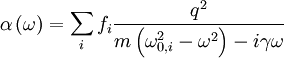 \alpha \left( \omega \right)=\sum\limits_{i}{f_{i}}\frac{q^{2}}{m\left( \omega _{0,i}^{2}-\omega ^{2} \right)-i\gamma \omega }