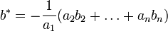 b^* = -\frac{1}{a_1}(a_2 b_2+\ldots + a_n b_n)