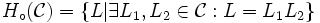 H_{\circ}(\mathcal{C}) = \{L | \exists L_1,L_2\in\mathcal{C} : L=L_1L_2\}
