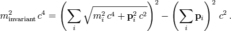 m_{\text{invariant}}^2\,c^4 = \left(\sum_i\sqrt{m_i^2\,c^4+\mathbf p_i^2\,c^2}\right)^2 -\left(\sum_i \mathbf p_i\right)^2\,c^2\,. 