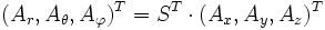 (A_r,A_\theta,A_\varphi)^T
     =S^T \cdot (A_x,A_y,A_z)^T