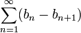 \sum_{n=1}^\infty (b_n-b_{n+1})