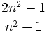 \frac{2n^2-1}{n^2+1}