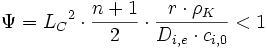 \Psi = {L_C}^2 \cdot \frac{n + 1}{2} \cdot \frac{r \cdot \rho_K}{D_{i,e} \cdot c_{i,0}} &amp;lt; 1