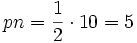 pn = \frac{1}{2} \cdot 10 = 5