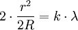 2\cdot \frac {r^2}{2R}=k\cdot \lambda