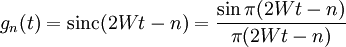 g_n(t) = \operatorname{sinc}(2Wt-n) = \frac{\sin\pi(2Wt-n)}{\pi(2Wt-n)}