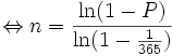 \Leftrightarrow n = {{\ln(1-P)}\over{\ln(1-{1\over365})}}