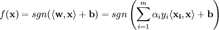   f(\mathbf x)= sgn (\langle \mathbf{w,x}\rangle +\mathbf b) = sgn\left(\sum_{i=1}^m \alpha_i y_i \langle \mathbf{x_i, x}\rangle +\mathbf b \right)