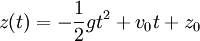 z(t)=-\frac{1}{2}g t^2 + v_0 t + z_0