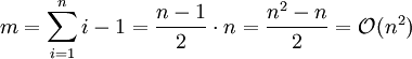 m=\sum_{i=1}^n i-1 = \frac{n-1}{2} \cdot n=\frac{n^2-n}{2} = \mathcal{O}(n^2)