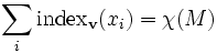 \sum_{i}^{} \mathrm{index}_{\mathbf{v}}(x_i)=\chi(M)