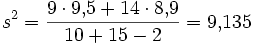 s^2 = \frac{9\cdot 9{,}5 + 14 \cdot 8{,}9}{10+15-2} = 9{,}135