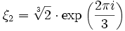 \xi_2=\sqrt[3]{2}\cdot\exp\left(\frac{2\pi i}{3}\right)