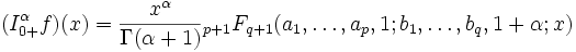 (I_{0+}^\alpha f)(x)=\frac{x^\alpha}{\Gamma(\alpha+1)}{}_{p+1}F_{q+1}(a_1,\dots,a_p,1;b_1,\dots,b_q,1+\alpha;x)