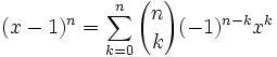  (x-1)^n = \sum_{k=0}^n {n \choose k} (-1)^{n-k} x^k 