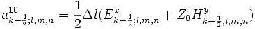 a_{k-\frac{1}{2};l,m,n}^{10}=\frac{1}{2}\Delta l
(E_{k-\frac{1}{2};l,m,n}^x+Z_0H_{k-\frac{1}{2};l,m,n}^y)