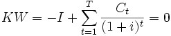 KW = -I+\sum_{t=1}^T \frac{C_t}{(1+i)^t}=0