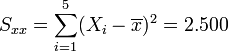 S_{xx}=\sum_{i=1}^{5} (X_i-\overline{x})^2=2.500 