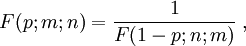 F(p;m;n) = \frac{1}{F(1-p;n;m)} \;,