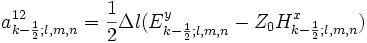 a_{k-\frac{1}{2};l,m,n}^{12}=\frac{1}{2}\Delta l
(E_{k-\frac{1}{2};l,m,n}^y-Z_0H_{k-\frac{1}{2};l,m,n}^x)