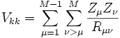  V_{kk} = \sum_{\mu=1}^{M-1}\sum_{\nu&amp;amp;gt;\mu}^M \frac{Z_{\mu}Z_{\nu}}{R_{\mu\nu}}