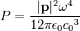 P = \frac{|\mathbf p|^2 \omega^4}{12 \pi \epsilon_0 {c_0}^3} 