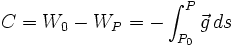 C=W_0-W_P=-\int_{P_0}^{P}\vec g\,ds