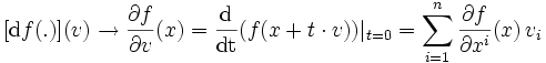 [{\rm d}f(.)](v)\to\frac{\partial f}{\partial v}(x)=
\frac\operatorname{d}\operatorname{dt}(f(x+t\cdot v))|_{t=0} = \sum_{i=1}^n\frac{\partial f}{\partial x^i}(x)\, v_i