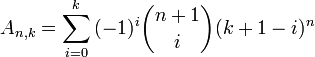 A_{n,k} = \sum_{i=0}^k\,(-1)^i \binom{n+1}{i} (k+1-i)^n