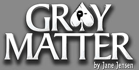 Gray Matter by Jane Jensen Kopie.jpg