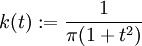 k(t):=\frac{1}{\pi(1+t^2)}